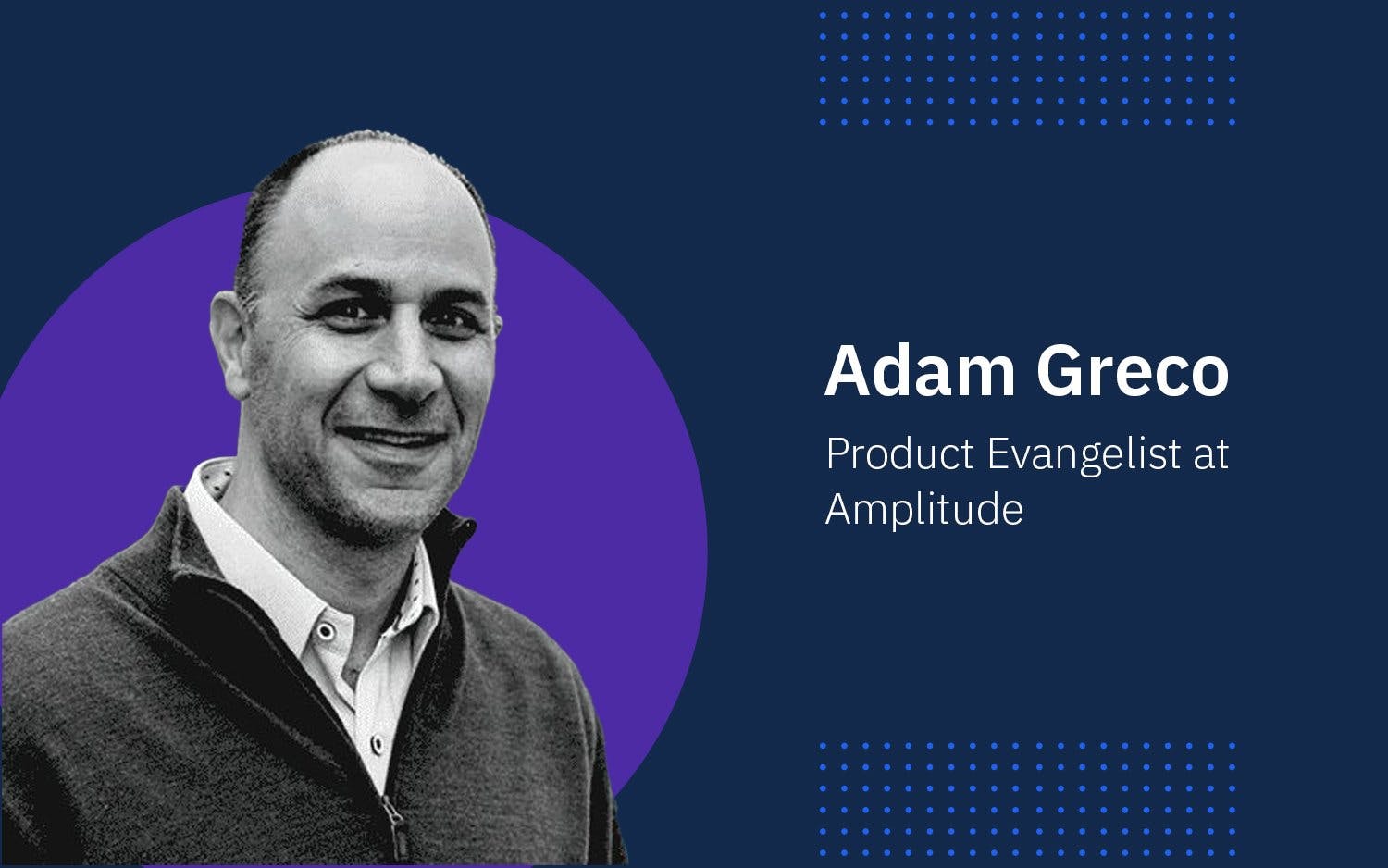 Adam Greco joins Amplitude as Product Evangelist