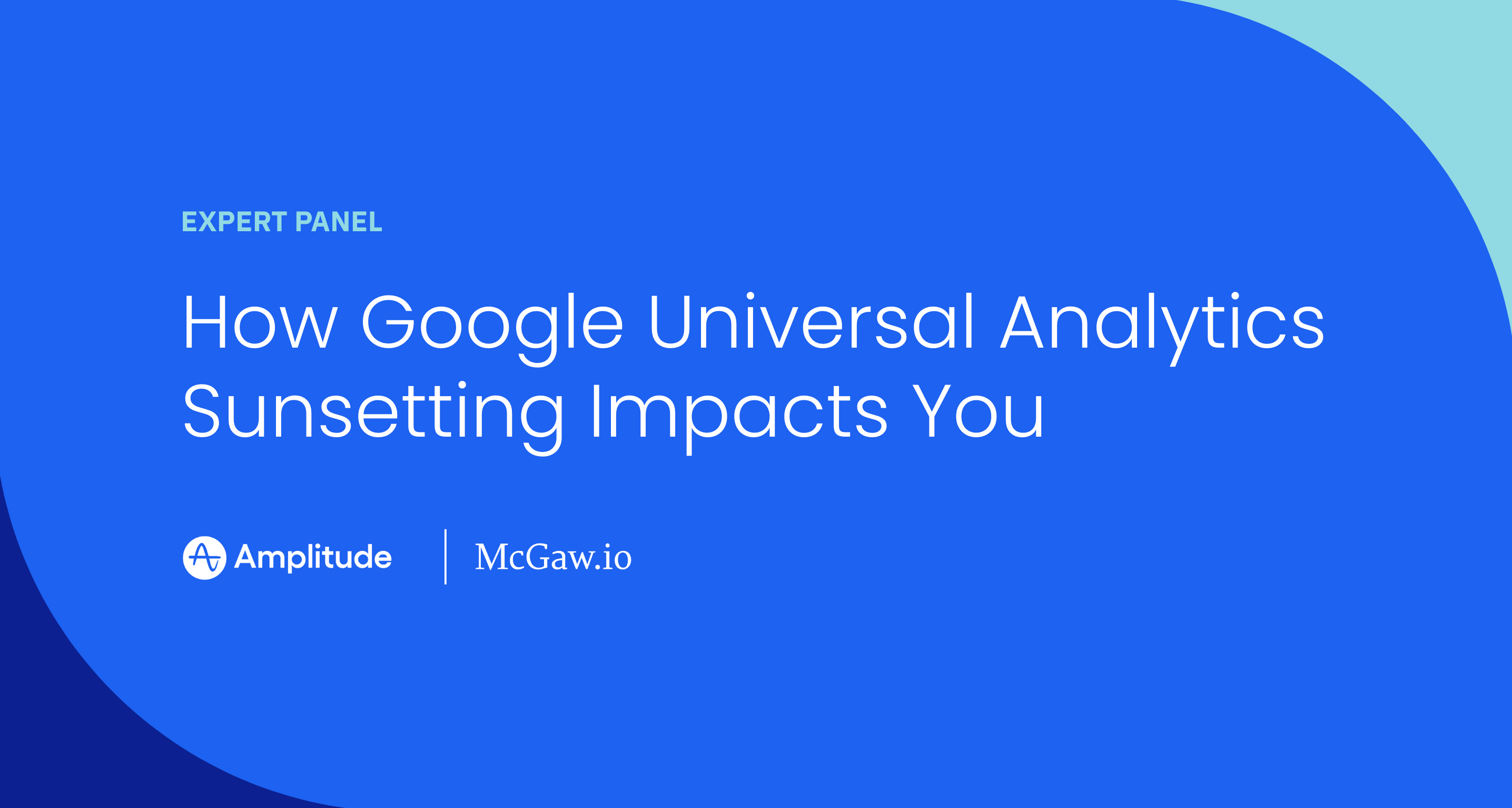 How Google Universal Analytics Sunsetting Impacts You